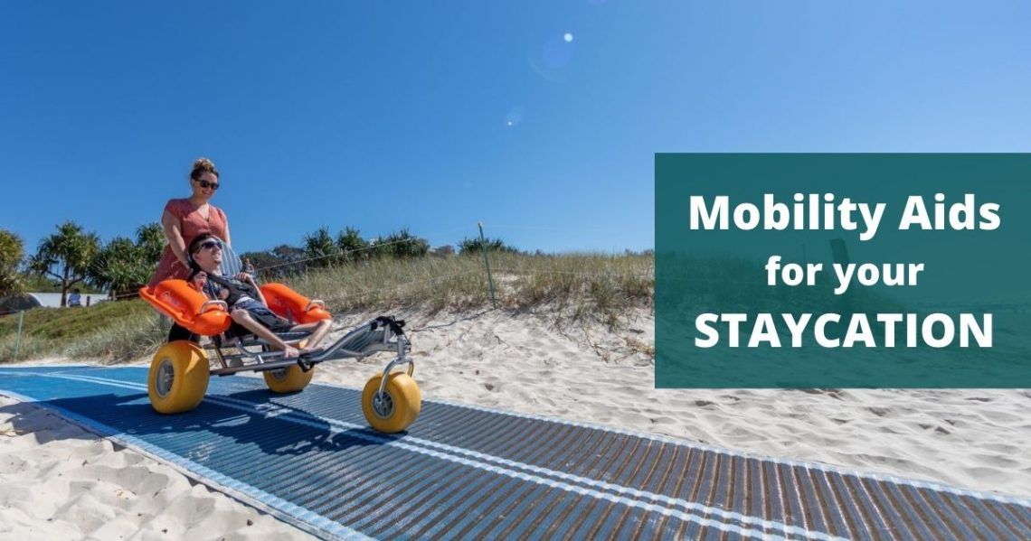 Mobility aids for your Staycation